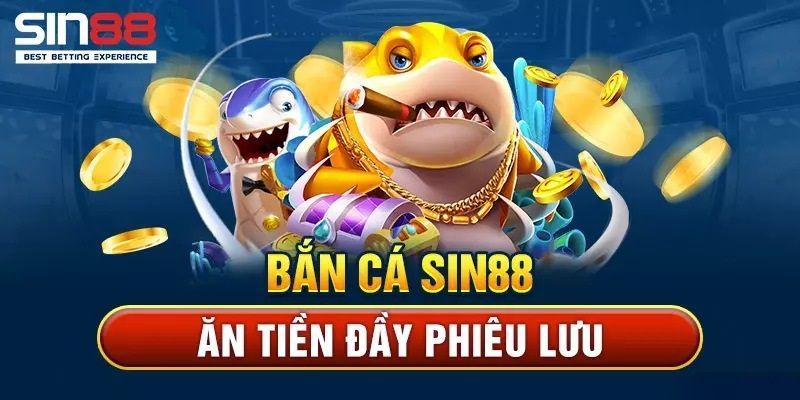 Giới thiệu dòng game bắn cá trực tuyến tại Sin88