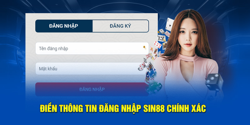 Điền thông tin đăng nhập Sin88 chính xác